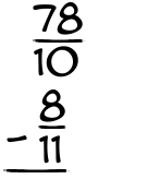 What is 78/10 - 8/11?