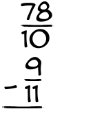 What is 78/10 - 9/11?