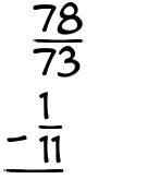 What is 78/73 - 1/11?