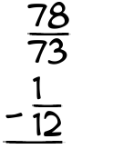 What is 78/73 - 1/12?