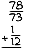 What is 78/73 + 1/12?