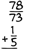 What is 78/73 + 1/5?