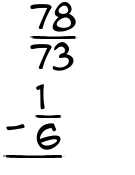 What is 78/73 - 1/6?