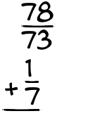 What is 78/73 + 1/7?