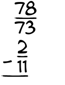 What is 78/73 - 2/11?