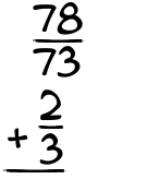 What is 78/73 + 2/3?