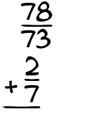 What is 78/73 + 2/7?
