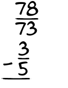 What is 78/73 - 3/5?