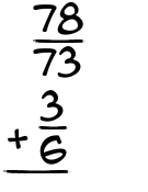 What is 78/73 + 3/6?