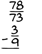 What is 78/73 - 3/9?