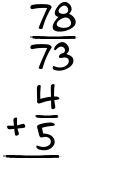 What is 78/73 + 4/5?