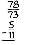 What is 78/73 - 5/11?