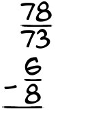 What is 78/73 - 6/8?