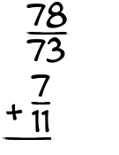 What is 78/73 + 7/11?