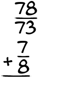 What is 78/73 + 7/8?
