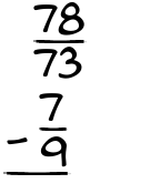 What is 78/73 - 7/9?