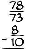 What is 78/73 - 8/10?