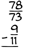 What is 78/73 - 9/11?