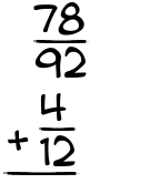 What is 78/92 + 4/12?