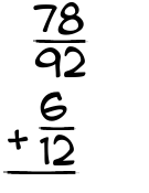 What is 78/92 + 6/12?