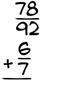 What is 78/92 + 6/7?