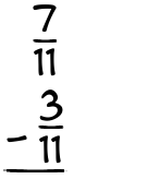 What is 7/11 - 3/11?