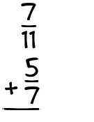 What is 7/11 + 5/7?