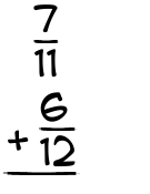 What is 7/11 + 6/12?