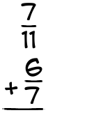 What is 7/11 + 6/7?