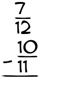 What is 7/12 - 10/11?