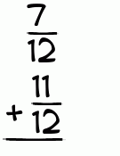 What is 7/12 + 11/12?