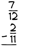 What is 7/12 - 2/11?