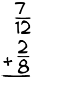 What is 7/12 + 2/8?