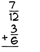 What is 7/12 + 3/6?