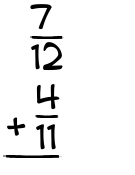 What is 7/12 + 4/11?