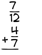 What is 7/12 + 4/7?