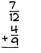 What is 7/12 + 4/9?