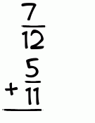 What is 7/12 + 5/11?