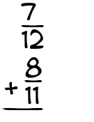 What is 7/12 + 8/11?