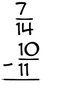 What is 7/14 - 10/11?