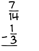 What is 7/14 - 1/3?