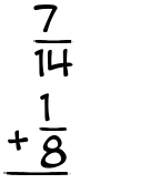 What is 7/14 + 1/8?