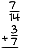 What is 7/14 + 3/7?