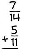 What is 7/14 + 5/11?