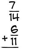 What is 7/14 + 6/11?