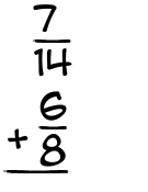 What is 7/14 + 6/8?