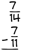 What is 7/14 - 7/11?