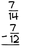 What is 7/14 - 7/12?