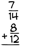 What is 7/14 + 8/12?
