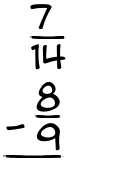What is 7/14 - 8/9?